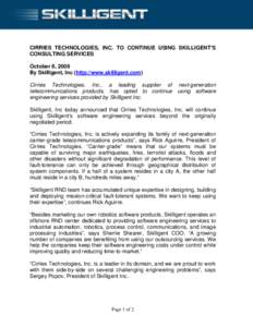 CIRRIES TECHNOLOGIES, INC. TO CONTINUE USING SKILLIGENT’S CONSULTING SERVICES October 8, 2008 By Skilligent, Inc (http://www.skilligent.com) Cirries Technologies, Inc., a leading supplier of next-generation telecommuni