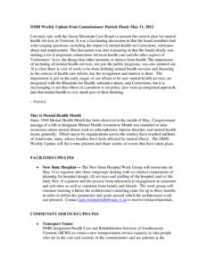 DMH Weekly Update from Commissioner Patrick Flood–May 11, 2012 I recently met with the Green Mountain Care Board to present the current plan for mental health services in Vermont. It was a fascinating discussion in tha