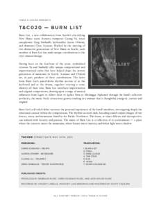 TA B L E & C H A I R S P R E S E N T S  T& C 0 2 0 — B U R N L I S T Burn List, a new collaboration from Seattle’s electrifying New Music scene features trumpeter Cuong Vu, tenor saxophonist Greg Sinibaldi, keyboardi