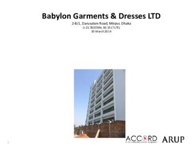 Babylon Garments & Dresses LTD 2-B/1, Darusalam Road, Mirpur, Dhaka (+23.783559N, 90.351717E) 30 March[removed]