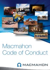 Macmahon Code of Conduct “By embracing this Code, we acknowledge that we understand what we are required to do and the way we are obligated to do it”