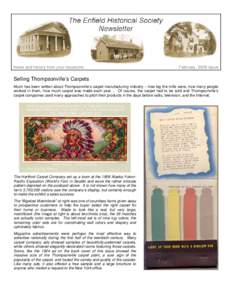 News and history from your museums  February, 2009 Issue Selling Thompsonville’s Carpets Much has been written about Thompsonville’s carpet manufacturing industry – how big the mills were, how many people