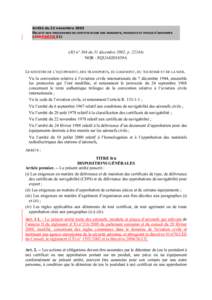 Arrêté du 22 novembre 2002 RELATIF AUX PROCEDURES DE CERTIFICATION DES AERONEFS, PRODUITS ET PIECES D’AERONEFS (JAR PARTIE 21) (JO n° 304 du 31 décembre 2002, p[removed]NOR : EQUA0201839A