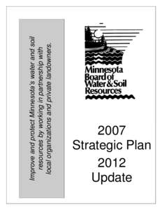 Improve and protect Minnesota’s water and soil resources by working in partnership with local organizations and private landowners[removed]Strategic Plan