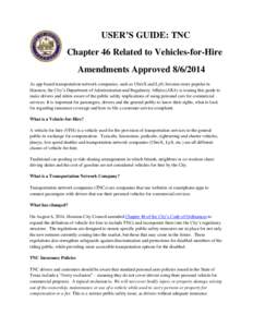 USER’S GUIDE: TNC Chapter 46 Related to Vehicles-for-Hire Amendments Approved[removed]As app-based transportation network companies, such as UberX and Lyft, become more popular in Houston, the City’s Department of A