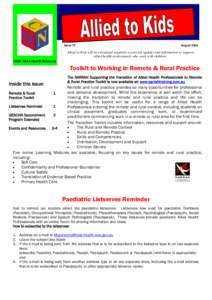 Issue 15  August 2009 Allied to Kids will be circulated regularly to provide updates and information to support allied health professionals who work with children.