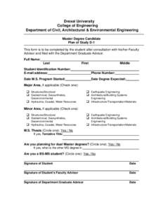 Drexel University College of Engineering Department of Civil, Architectural & Environmental Engineering Master Degree Candidate Plan of Study D-1 This form is to be completed by the student after consultation with his/he