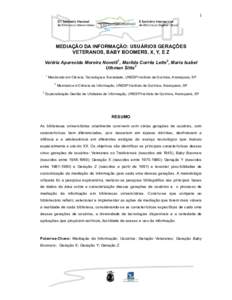 1  MEDIAÇÃO DA INFORMAÇÃO: USUÁRIOS GERAÇÕES VETERANOS, BABY BOOMERS, X, Y, E Z Valéria Aparecida Moreira Novelli1, Marilda Corrêa Leite2, Maria Isabel Uthman Sitta3