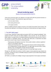 Annual monitoring report Results of the first period) Three annual monitoring reports are released in the project GPP 2020 that provide information on the uptake of the project. They include facts, figur