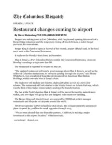 The Columbus Dispatch OPENING, UPDATE Restaurant changes coming to airport By Steve Wartenberg THE COLUMBUS DISPATCH Burgers are making news at Port Columbus, with the planned opening this month of a