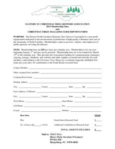 EASTERN NC CHRISTMAS TREE GROWERS ASSOCIATION 2015 Membership Dues and CHRISTMAS TREES MAGAZINE SUBSCRIPTION FORM PURPOSE: The Eastern North Carolina Christmas Tree Growers Association is a non-profit organization dedica