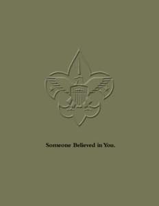 Someone Believed in You.  Passing Down the Privilege of Scouting For over 100 years, the Dan Beard Council, Boy Scouts of America has provided generations of young men and women with invaluable and lifechanging experien