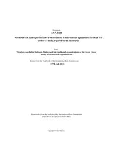 Document:-  A/CNPossibilities of participation by the United Nations in international agreements on behalf of a territory - study prepared by the Secretariat
