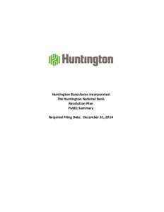 Huntington Bancshares Incorporated The Huntington National Bank Resolution Plan Public Summary Required Filing Date: December 31, 2014