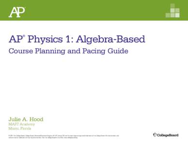 AP Physics 1 Course Planning and Pacing Guide by Julie A. Hood 2014