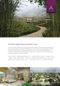 Six Senses Qing Cheng Mountain, China Located at the picturesque gateway to the majestic Qing Cheng Mountains, Six Senses Qing Cheng Mountain has been created to complement the UNESCO World Heritage & Natural Cultural si
