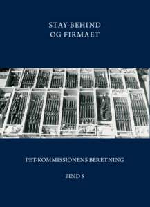 STAY-BEHIND OG FIR M A ET PET-KOMMISSIONENS BERETNING BIND 5