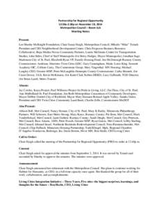 Partnership for Regional Opportunity 12:30a-2:30p on November 19, 2014 Metropolitan Council – Room LLA Meeting Notes Present: Lee Sheehy-McKnight Foundation; Chair Susan Haigh, Metropolitan Council; Mihailo “Mike” 