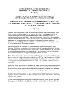 STATEMENT OF MS. ANNE HALE MIGLARESE PRESIDENT AND CHIEF EXECUTIVE OFFICER PLANETIQ BEFORE THE HOUSE APPROPRIATIONS SUBCOMMITTEE COMMERCE, JUSTICE, SCIENCE AND RELATED AGENCIES ADDRESSING PROGRAM OVERRUNS AND THE LOOMING