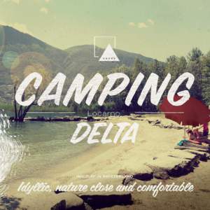 1 . 5 K M F R OM T H E C I T Y C EN T ER OF L OC A R N O  Camping Delta lies directly on the shores of Lake Maggiore and the Maggia river. Set in a wonderful park, surrounded by typical subtropical flora, Camping Delta