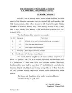 THE HIGH COURT OF JUDICATURE AT BOMBAY, M. K. KANE MARG, FORT, BOMBAY – 400 032.       TENDER NOTICE        The High Court at Bombay invites sealed Tenders for lifting the Waste  