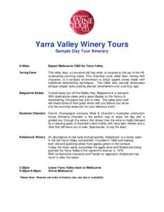 Yarra Valley Winery Tours Sample Day Tour Itinerary 9:30am  Depart Melbourne CBD for Yarra Valley