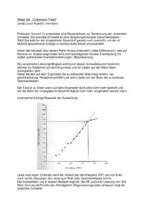 Was ist „Conconi-Test“ (erklärt durch Rudolf E. Herrmann) Professor Conconi (I) entwickelte eine Messmethode zur Berechnung der anaeroben Schwelle. Die anerobe Schwelle ist jene Belastungsintensität (Geschwindigkei