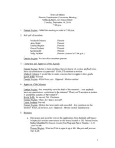 Town of Milton Historic Preservation Committee Meeting Milton Library, 121 Union Street Tuesday, December 14, 2010 7:00 p.m. 1. Dennis Hughes: Called the meeting to order at 7:00 p.m.