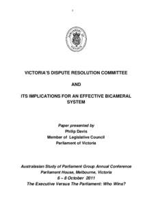 1    VICTORIA’S DISPUTE RESOLUTION COMMITTEE AND ITS IMPLICATIONS FOR AN EFFECTIVE BICAMERAL