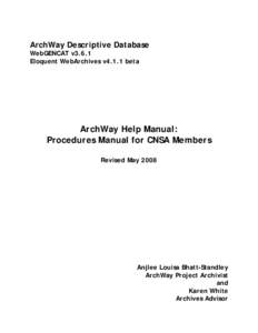 ArchWay Descriptive Database WebGENCAT v3.6.1 Eloquent WebArchives v4.1.1 beta ArchWay Help Manual: Procedures Manual for CNSA Members