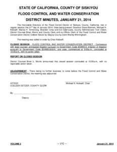 STATE OF CALIFORNIA, COUNTY OF SISKIYOU FLOOD CONTROL AND WATER CONSERVATION DISTRICT MINUTES, JANUARY 21, 2014 The Honorable Directors of the Flood Control District of Siskiyou County, California, met in regular session