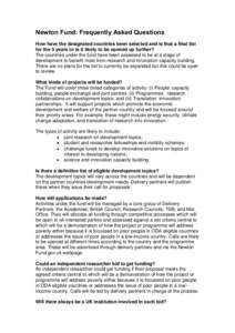 Newton Fund: Frequently Asked Questions How have the designated countries been selected and is that a final list for the 5 years or is it likely to be opened up further? The countries under the fund have been assessed to