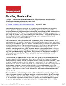 This Bug Man Is a Pest George Ledin teaches students how to write viruses, and it makes computer-security software firms sick. by Adam B. Kushner (/authors/adam-b-kushner.html)  August 02, 2008
