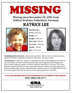 Missing since November 28, 1981 from Schloss Neuhaus, Paderborn, Germany KATRICE LEE Age Missing: 2 D.O.B.: Unknown