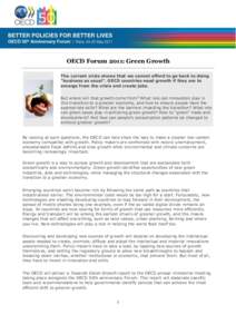 OECD Forum 2011: Green Growth The current crisis shows that we cannot afford to go back to doing “business as usual”. OECD countries need growth if they are to emerge from the crisis and create jobs. But where will t