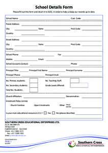 School Details Form Please fill out this form and return it to SCEE, in order to help us keep our records up to date. School Name: Cust. Code: