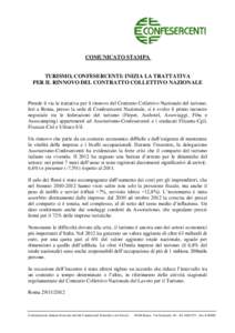 COMUNICATO STAMPA  TURISMO, CONFESERCENTI: INIZIA LA TRATTATIVA PER IL RINNOVO DEL CONTRATTO COLLETTIVO NAZIONALE  Prende il via la trattativa per il rinnovo del Contratto Collettivo Nazionale del turismo.