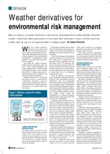 OPINION  Weather derivatives for environmental risk management Here we look at a weather derivative with payouts denominated in carbon dioxide emission credits, which may allow generators to overcome their reluctance to 