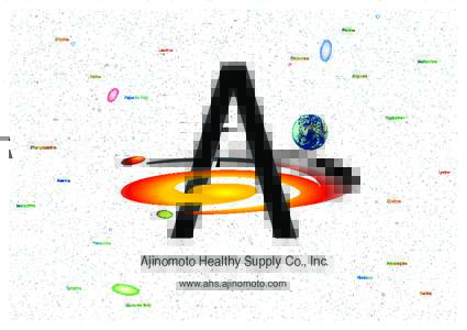 jinomoto Healthy Supply Co., Inc. www.ahs.ajinomoto.com Message from the President and CEO  Company Philosophy