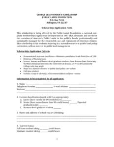 GEORGE LEA FOUNDER’S SCHOLARSHIP PUBLIC LANDS FOUNDATION P.O. Box 7226 Arlington, VA[removed]Scholarship Application Form This scholarship is being offered by the Public Lands Foundation, a national nonprofit membership 