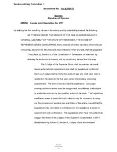 Senate Judiciary Committee 1 Amendment No. 1 to SJR0475 Beavers Signature of Sponsor AMEND Senate Joint Resolution No. 475*