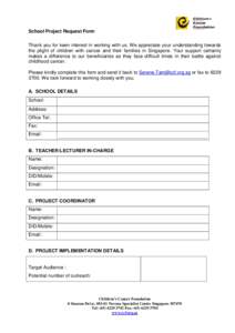 School Project Request Form Thank you for keen interest in working with us. We appreciate your understanding towards the plight of children with cancer and their families in Singapore. Your support certainly makes a diff