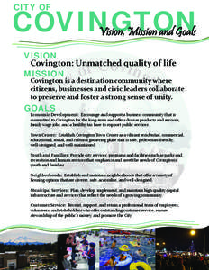 CITY OF  COVINGTON Vision, Mission and Goals VISION Covington: Unmatched quality of life