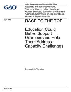 GAOAccessible Version, Race to the Top: Education Could Better Support Grantees and Help Them Address Capacity Challenges