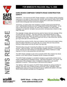 FOR IMMEDIATE RELEASE: May 12, 2008 SAFE ROADS CAMPAIGN TARGETS ROAD CONSTRUCTION SAFETY NEWS RELEASE