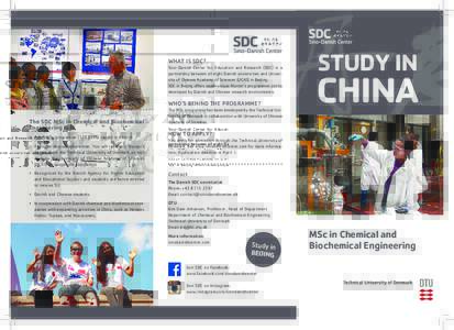 WHAT IS SDC? Sino-Danish Center for Education and Research (SDC) is a partnership between all eight Danish universities and University of Chinese Academy of Sciences (UCAS) in Beijing. SDC in Beijing offers seven unique 