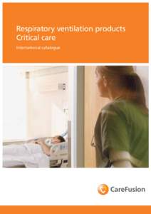 Respiratory ventilation products Critical care International catalogue Table of contents AVEA® ventilator products.................................1–7