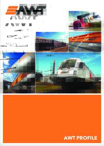 AWT PROFILE  FOREWORD ABOUT US The AWT Group is one of the largest private providers of rail transport services in Europe. It