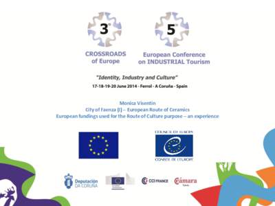 Monica Visentin City of Faenza (I) – European Route of Ceramics European fundings used for the Route of Culture purpose – an experience Urbact experience