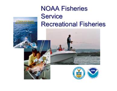 NOAA Fisheries Service Recreational Fisheries Fisheries managers need guts By Byron Stout